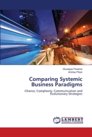 Comparing Systemic Business Paradigms: Chance, Complexity, Communication and Evolutionary Strategies 3659464139 Book Cover