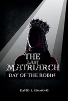 The Last Matriach: Day of the Robin 108811329X Book Cover