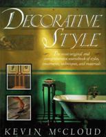 Decorative Style: The Most Original and Comprehensive Sourcebook of Styles, Treatments, Techniques 0671691422 Book Cover