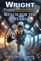 Reach for the Stars (Wright Cousins Adventures) B087L8D479 Book Cover