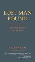 Lost Man Found: Crime, Punishment and Growing a Soul 0692114076 Book Cover