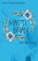 Matti & Brian 6: Nur eine Band 3752899220 Book Cover