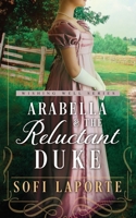 Arabella and the Reluctant Duke: A Sweet Regency Romance 3950519025 Book Cover