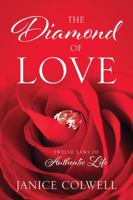 The Diamond of Love: Twelve Laws of Authentic Life 1478784377 Book Cover