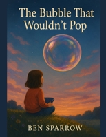 The Bubble That Wouldn’t Pop B0FLWSD413 Book Cover