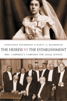 The Heiress Vs the Establishment: Mrs. Campbell's Campaign for Legal Justice (Law & Society) 077481053X Book Cover