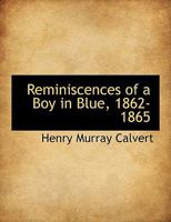 Reminiscences Of A Boy In Blue, 1862-1865 1113879386 Book Cover