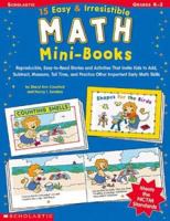 15 Easy & Irresistible Math Mini Books: Reproducible, Easy-To-Read Stories and Activities That Invite Kids to Add, Subtract, Measure, Tell Time, and P 0439216125 Book Cover