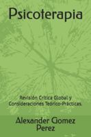 Psicoterapia: Revisión Crítica Global y Consideraciones Teórico-Prácticas. (Una mirada desde la Psiquiatria Forense) 1671664817 Book Cover