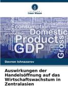 Auswirkungen der Handelsöffnung auf das Wirtschaftswachstum in Zentralasien (German Edition) 6209025919 Book Cover