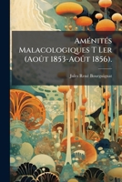 Aménités Malacologiques T Ler (Août 1853-Août 1856). 1148971122 Book Cover