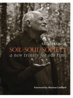 Soil • Soul • Society : A New Trinity For Our Time 1952692911 Book Cover