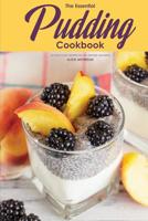 The Essential Pudding Cookbook: 30 Chocolate Pudding Recipes Anyone Can Make 1073471179 Book Cover