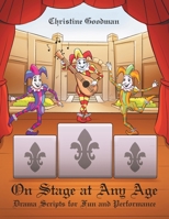 On Stage at Any Age: Drama Scripts for Fun and Performance 1504320298 Book Cover