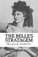 The Belle's Stratagem: A Comedy in Five Acts 1987642295 Book Cover