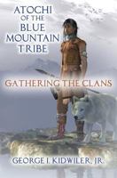 Atochi of the Blue Mountain Tribe: Gathering the Clans 1541022858 Book Cover