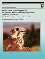 Prairie Falcon Monitoring Protocol for Pinnacles National Monument: Standard Operating Procedures 1490301968 Book Cover