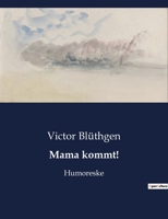Mama kommt!: Humoreske B0BZ3K3WQ3 Book Cover