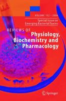 Reviews of Physiology, Biochemistry, and Pharmacology 152. Special Issue on Emerging Bacterial Toxins: 152 (Reviews of Physiology, Biochemistry and Pharmacology) 3540231315 Book Cover