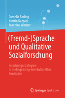 (Fremd-)Sprache und Qualitative Sozialforschung: Forschungsstrategien in mehrsprachig-interkulturellen Kontexten 3662657651 Book Cover