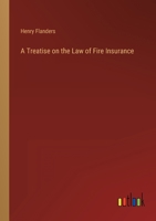 A Treatise on the Law of Fire Insurance 1240088191 Book Cover