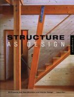 Structure as Design: 23 Projects that Wed Structure and Interior Design 1564966046 Book Cover