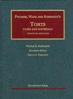 Prosser, Wade, Schwartz, Kelly and Partlett's Torts: Cases and Materials 1599417049 Book Cover