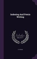 Indexing and Précis Writing 1022198254 Book Cover