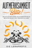 Konzentriert Arbeiten: Wie du es schaffst deine volle Konzentration zu behalten und dich nicht ablenken zu lassen B08W2QH62Z Book Cover