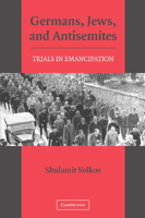Germans, Jews, and Antisemites: Trials in Emancipation 0521609593 Book Cover