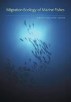 Migration Ecology of Marine Fishes 1421416123 Book Cover