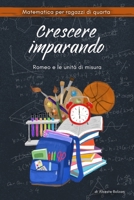 Crescere Imparando: Romeo e le unità di misura B09TZGWRQG Book Cover