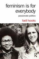 Feminism Is for Everybody: Passionate Politics 0745317332 Book Cover