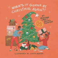 When's It Gonna Be Christmas Again?! B0BL31BSVD Book Cover