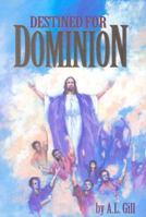 Destined for Dominion: 0941975126 Book Cover