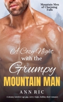 A Cozy Night With The Grumpy Mountain Man: A steamy instalove age gap, curvy virgin, holiday short romance (Mountain Men of Charming Falls) B0F1J14X2Q Book Cover