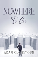 Nowhere to Go 1805091557 Book Cover