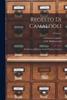 Regesto di Camaldoli: Pubblicato dall'Istituto storico italiano Volume; Volume 2 1019244194 Book Cover