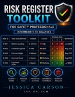 Risk Register Toolkit for Professionals: Building Practical, Actionable Registers for Safety, Compliance, Operations, and Control Follow-Up (Risk Intelligence Toolkit Library) B0H7JN762M Book Cover