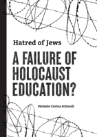 Hatred of Jews-A Failure of Holocaust Education? 3769338650 Book Cover