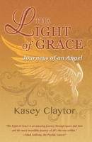 The Light of Grace: Journeys of an Angel 0578610701 Book Cover