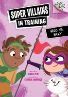 Hero vs. Vicky: A Branches Book (Super Villains in Training #4) (4) 1546162348 Book Cover