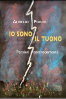 Io sono il tuono: Pensieri controcorrente (Italian Edition) 9887679801 Book Cover