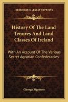 History of the land tenures and land classes of Ireland 1018449167 Book Cover