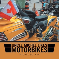 Uncle Michel likes Motorbikes B0F12WKWGP Book Cover