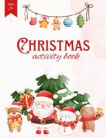 Christmas Activity Book: Magical Holiday Fun! | Winter Coloring and Activity Book for Kids B0DQQ6MKXB Book Cover