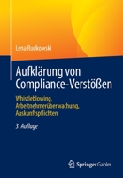 Aufklärung von Compliance-Verstößen: Whistleblowing, Arbeitnehmerüberwachung, Auskunftspflichten 365838428X Book Cover