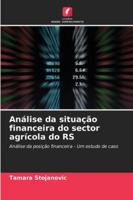 Análise da situação financeira do sector agrícola do RS: Análise da posição financeira - Um estudo de caso (Portuguese Edition) 6208701821 Book Cover