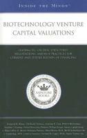 Biotechnology Venture Capital Valuations: Leading Vcs on Deal Structures, Negotiations, and Best Practices for Current and Future Rounds of Financing 159622360X Book Cover