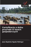 Certyfikacja a dzika przyroda w lasach gospodarczych (Polish Edition) 3330976330 Book Cover